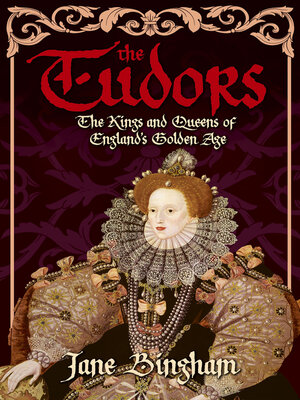 cover image of The Tudors: the Kings and Queens of England's Golden Age